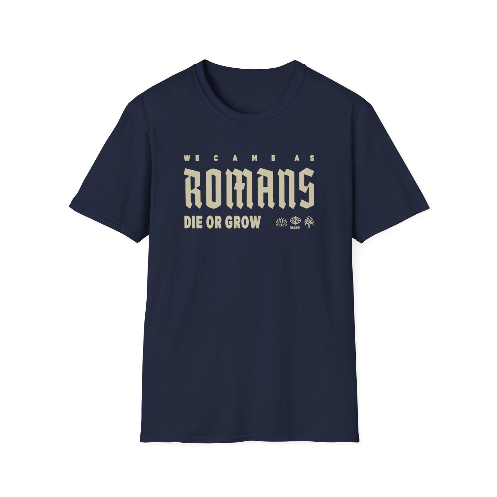 We Came as Romans Die or Grow Unisex Softstyle T-Shirt