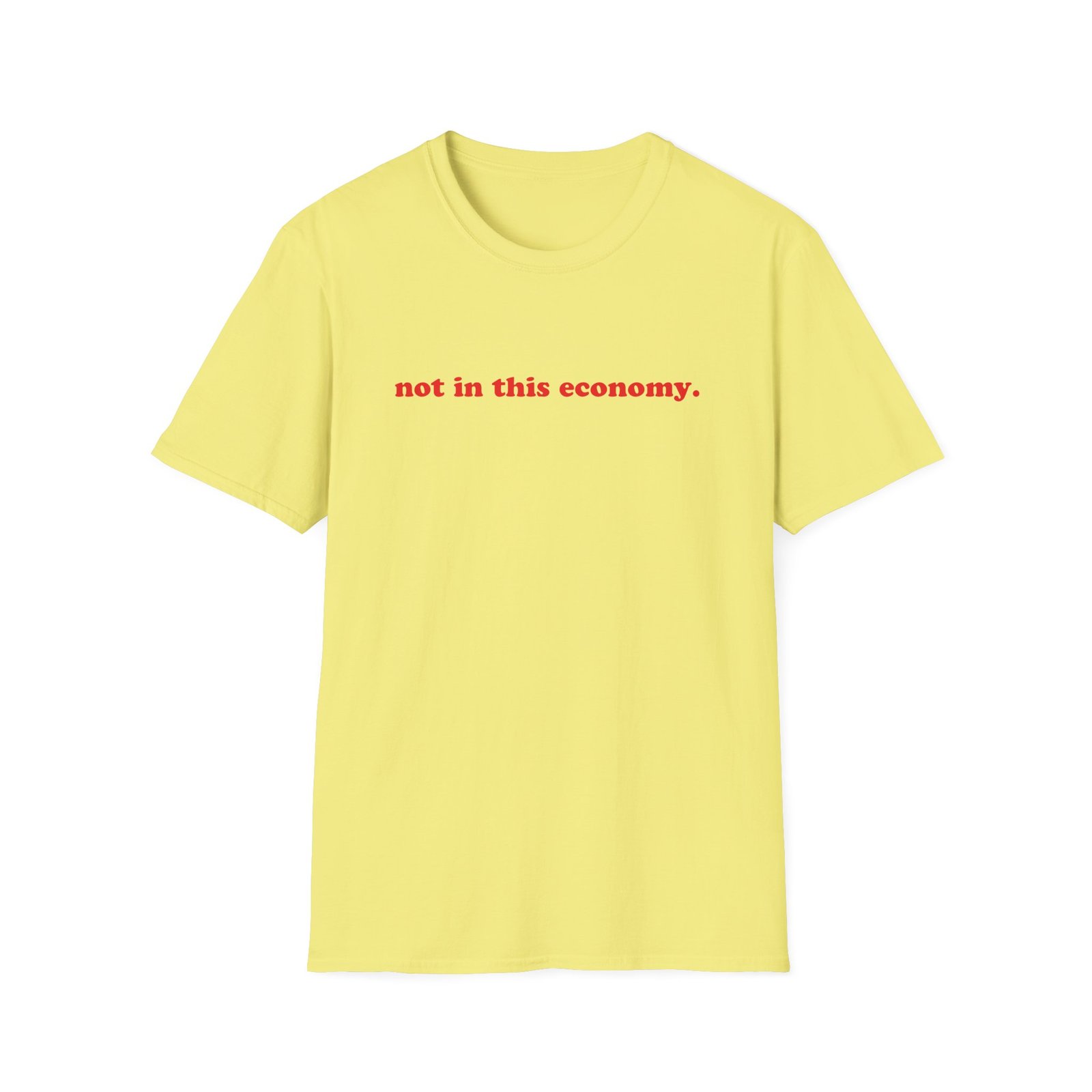 Red Handed Not in This Economy Unisex Softstyle T-shirt