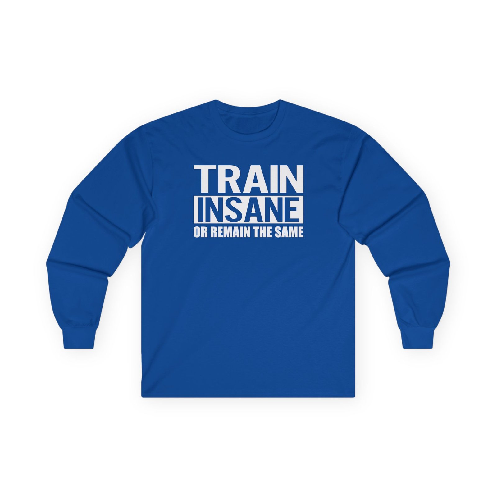 Karlos Benda Train Insane or Remain the Same Unisex Ultra Cotton Long Sleeve Tee