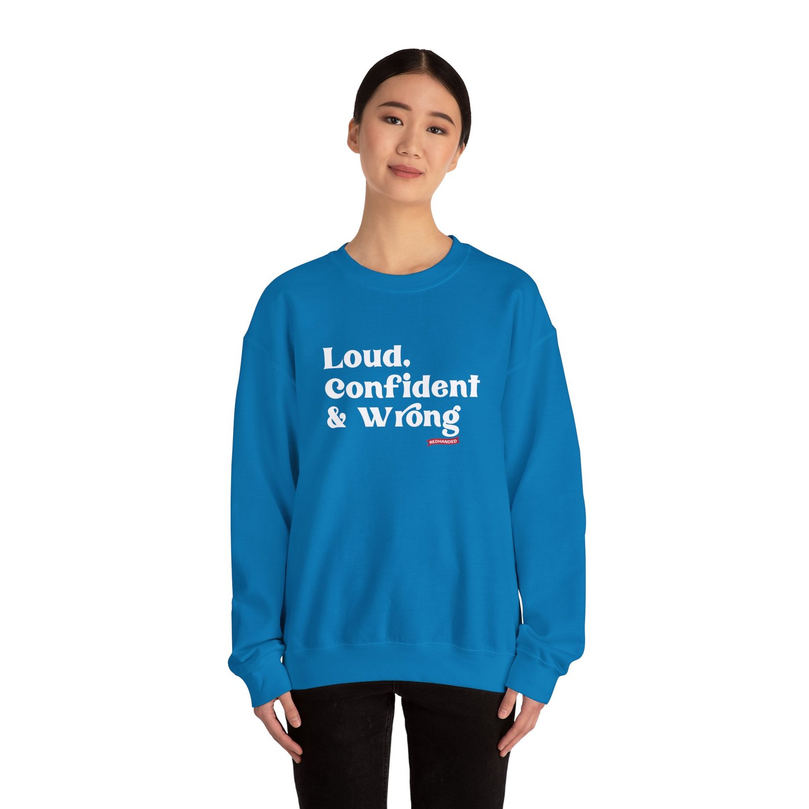 Red Handed Loud Confident & Wrong Unisex Heavy Blend Crewneck Sweatshirt