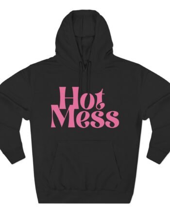 Hot Mess Three-Panel Fleece Hoodie