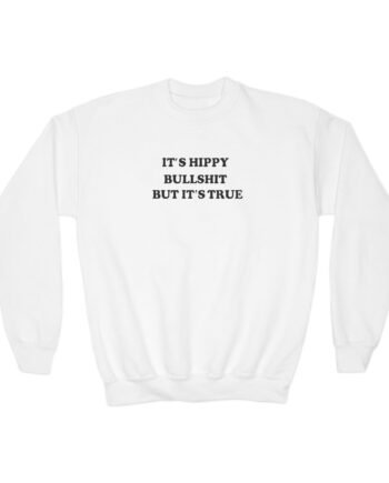 Youth Yard Act It's Hippy Bullshit but It's True Crewneck Sweatshirt