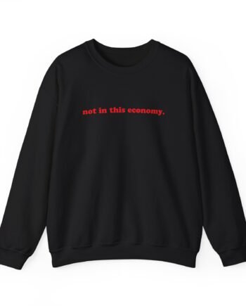 Red Handed Not in This Economy Unisex Heavy Blend Crewneck Sweatshirt