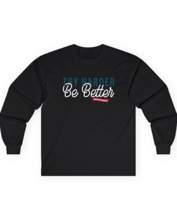 Red Handed Try Harder Be Better Unisex Ultra Cotton Long Sleeve Tee