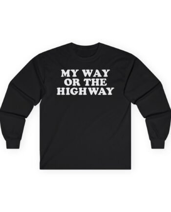 Pretenders My Way or the Highway Unisex Ultra Cotton Long Sleeve Tee