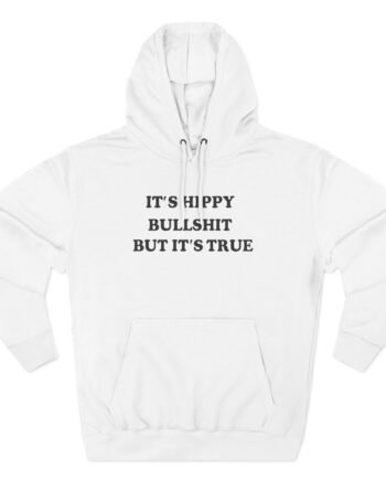 Yard Act It's Hippy Bullshit but It's True Three-Panel Fleece Hoodie
