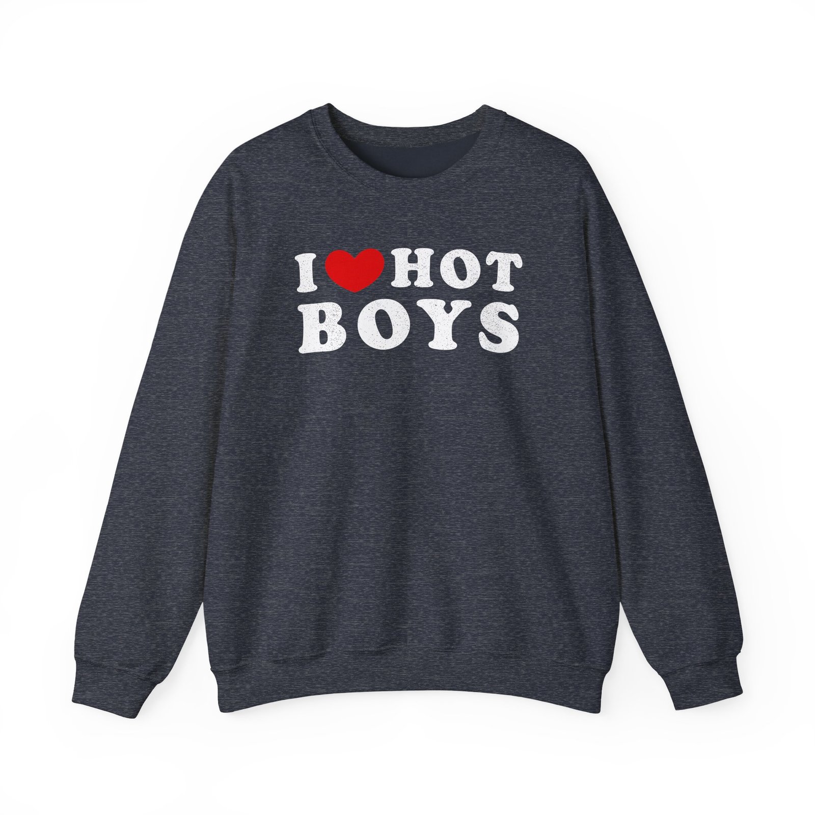 Hot Boys I Love Unisex Heavy Blend™ Crewneck Sweatshirt