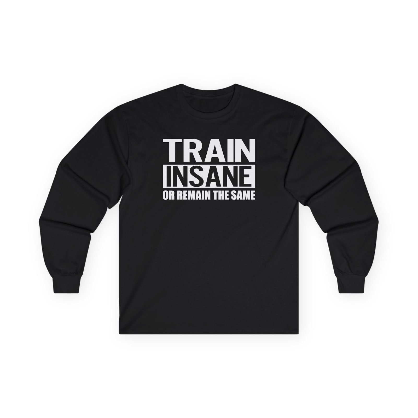 Karlos Benda Train Insane or Remain the Same Unisex Ultra Cotton Long Sleeve Tee