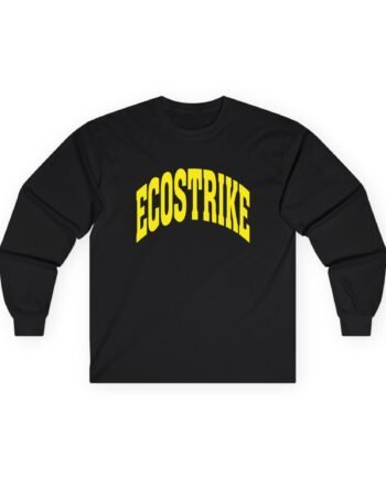 Ecostrike a Truth We Still Believe Unisex Ultra Cotton Long Sleeve Tee