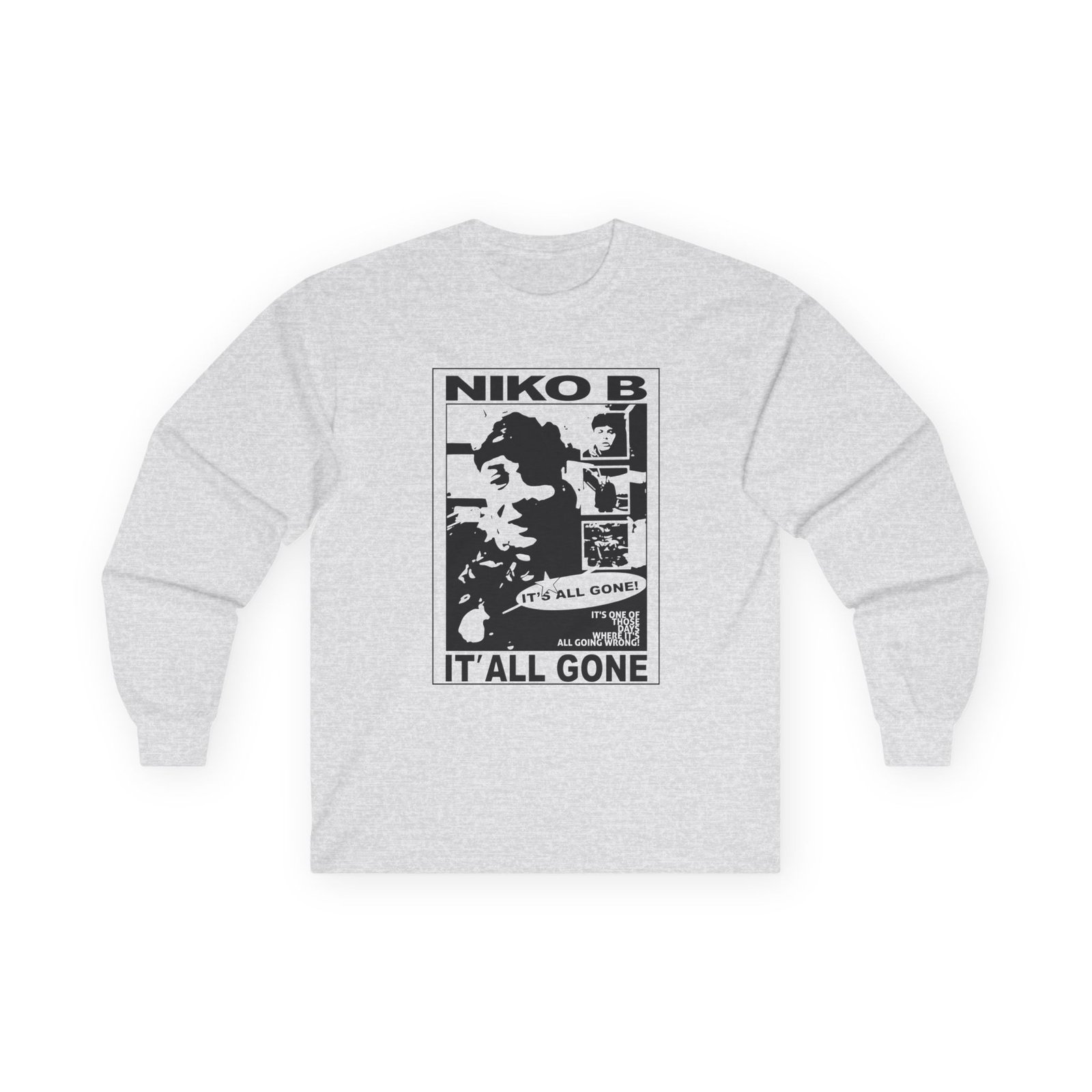 Niko B Its All Gone Unisex Ultra Cotton Long Sleeve Tee