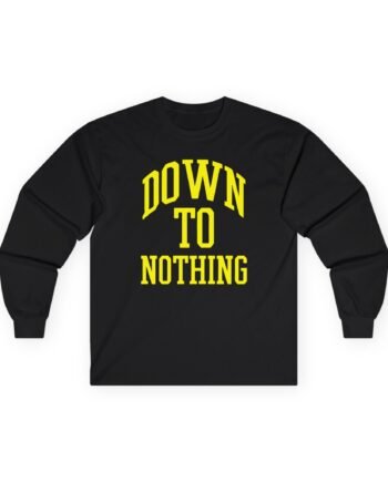 Down to Nothing Unisex Ultra Cotton Long Sleeve Tee