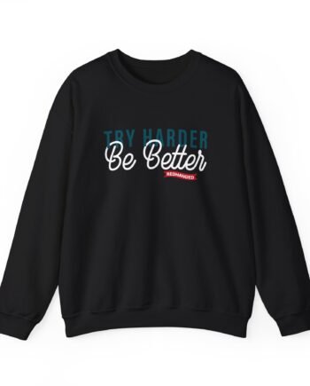 Red Handed Try Harder Be Better Unisex Heavy Blend Crewneck Sweatshirt