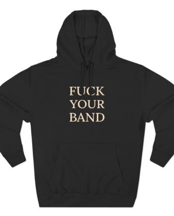The Snuts F*ck Your Band Three-Panel Fleece Hoodie
