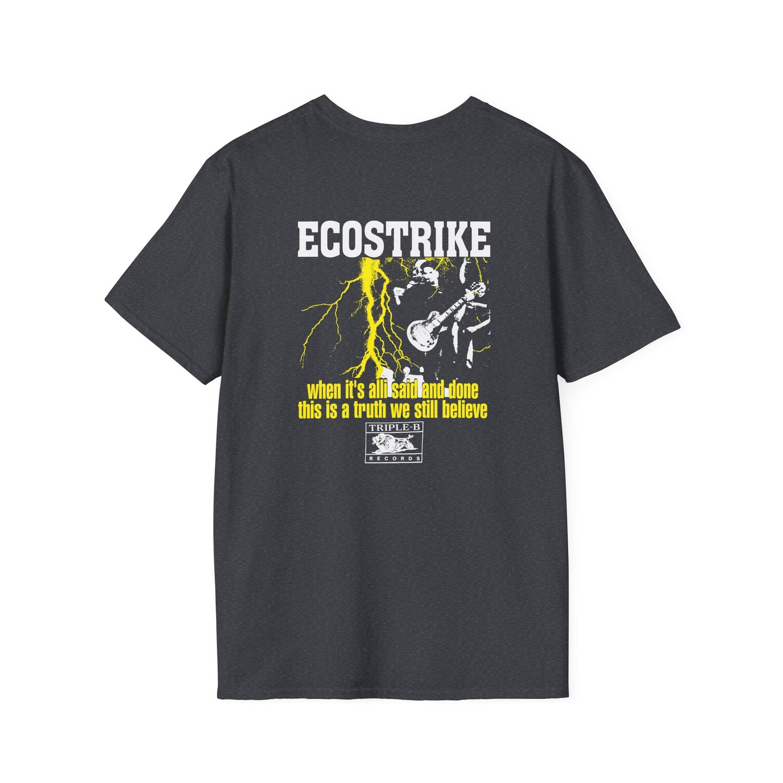 Ecostrike a Truth We Still Believe Unisex Softstyle T-shirt