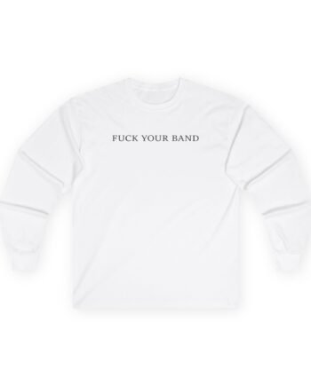 The Snuts F*ck Your Band Unisex Ultra Cotton Long Sleeve Tee
