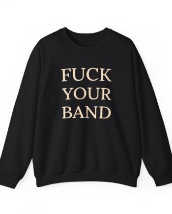 The Snuts F*ck Your Band Unisex Heavy Blend™ Crewneck Sweatshirt