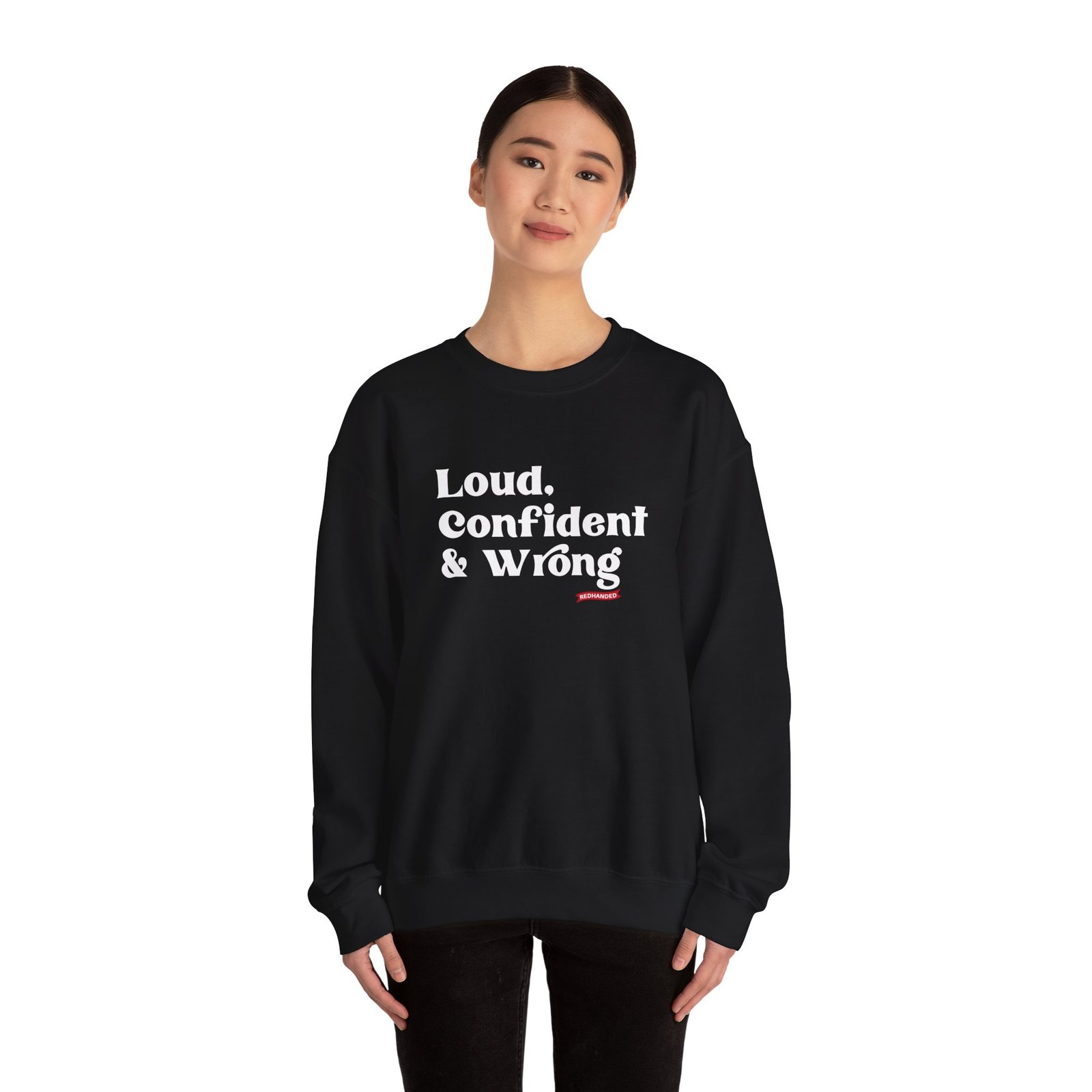 Red Handed Loud Confident & Wrong Unisex Heavy Blend Crewneck Sweatshirt