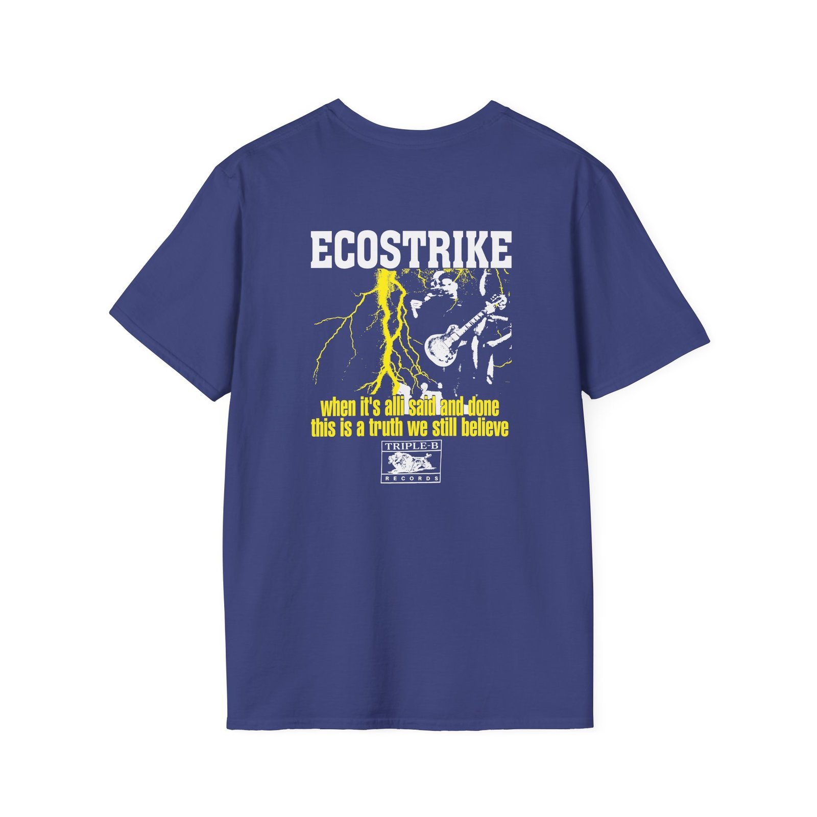 Ecostrike a Truth We Still Believe Unisex Softstyle T-shirt