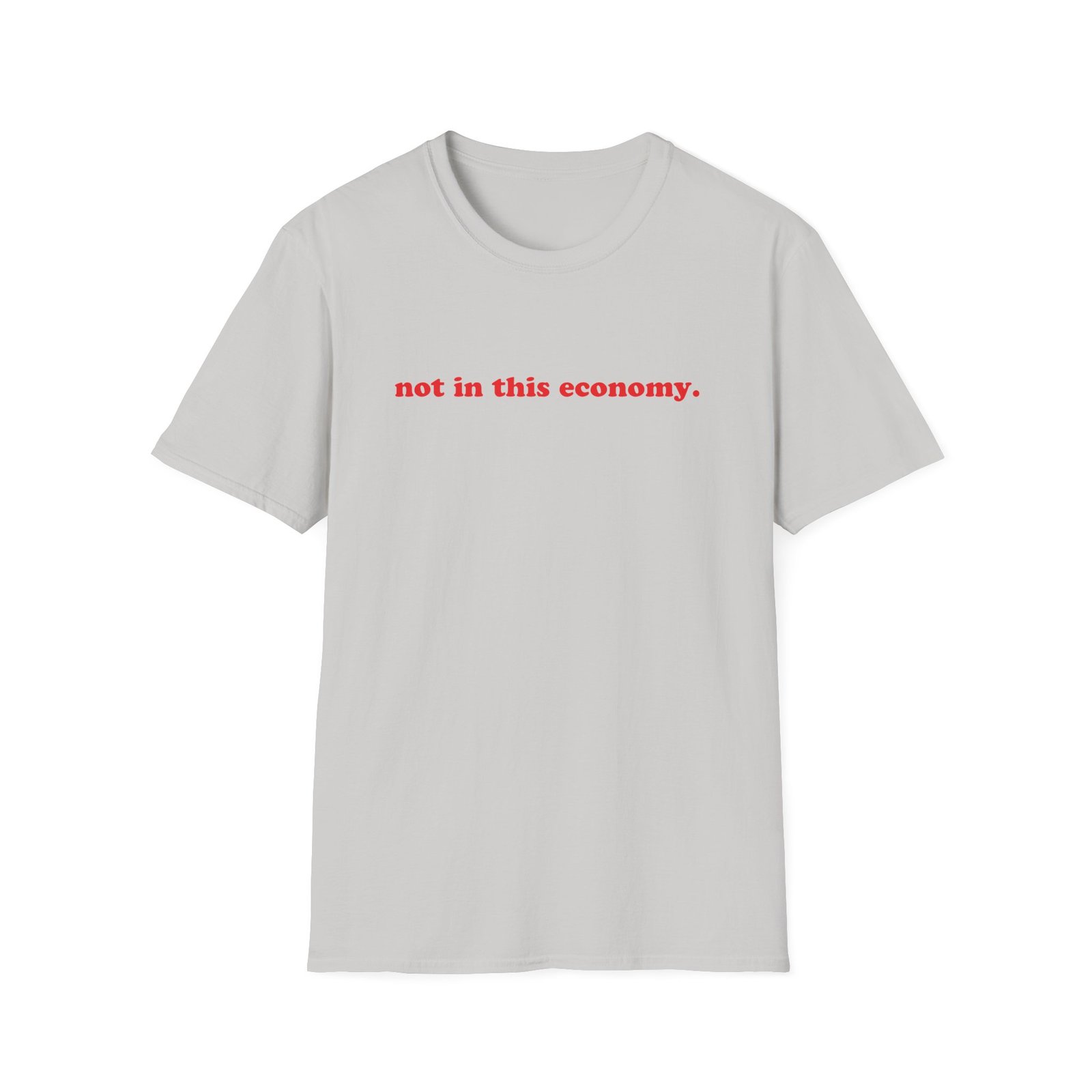 Red Handed Not in This Economy Unisex Softstyle T-shirt